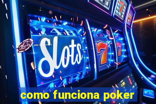 como funciona poker